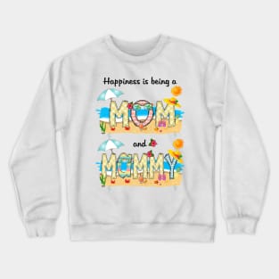 Happiness Is Being A Mom And Mammy Summer Beach Happy Mother's Crewneck Sweatshirt